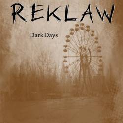 Reklaw : Dark Days